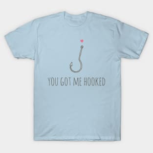 You Got Me Hooked T-Shirt